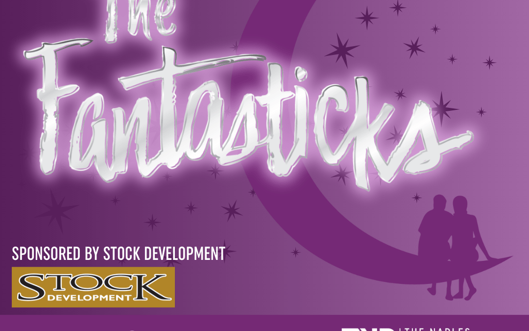 Fall under the spell of The Fantasticks at The Naples Players!